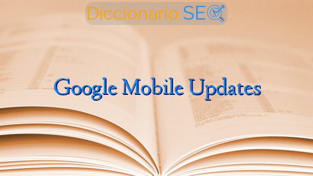 Google Mobile Updates