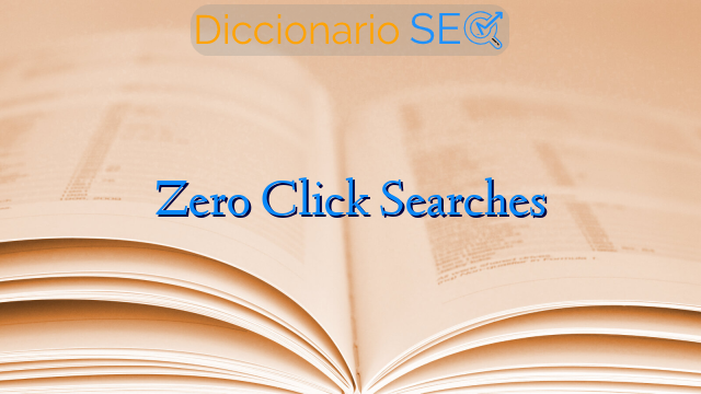 Zero Click Searches